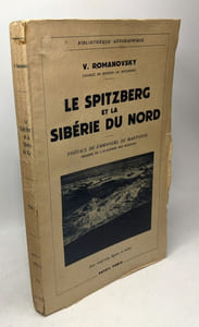 LE SPITZBERG ET LA SIBÉRIE DU NORD. Préface de Emmanuel de Martonne