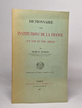 Dictionnaire des institutions de la france au XVII° et au XVIII° siecles. Marion Marcel