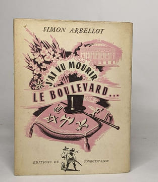 J'ai vu mourir le boulevard. Arbellot Simon