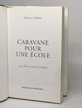 Caravane pour une école: Sur le fleuve Gelé du Zanskar. Collectif