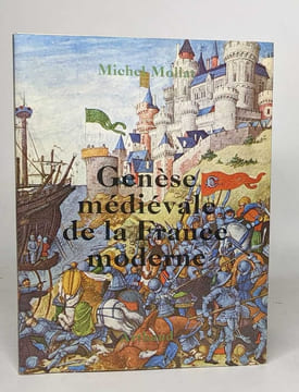 Genèse médiévale de la France moderne XIVe-XVe siècle. Mollat Michel