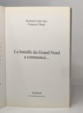 La bataille du Grand Nord a commencé. Labévière Richard Thual François