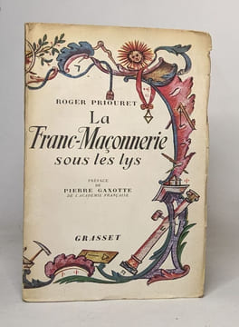 La franc-maçonnerie sous les lys. Priouret Roger