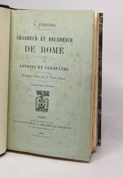Grandeur et décadence de rome: I La conquête / II Jules César / III La fin d'une aristocratie / IV Antoine et Cléopatre / V La république d'auguste. ...