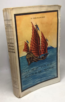 Le beau voyage autour du monde - Édition définitive. BLANCHOD Dr Fred