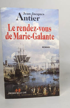 Le rendez-vous de Marie galante. Antier Jean-Jacques