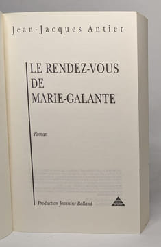 Le rendez-vous de Marie galante. Antier Jean-Jacques