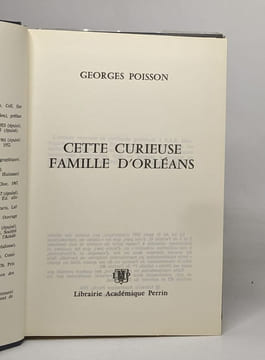 Cette curieuse famille d'Orléans. POISSON Georges