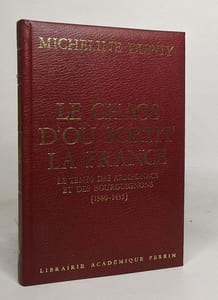 Le chaos d'ou sortit la france - le temps des armagnacs et des bourguignons (1380-1435)
