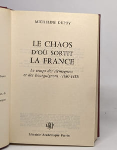 Le chaos d'ou sortit la france - le temps des armagnacs et des bourguignons (1380-1435)