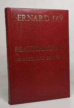 Beaumarchais ou les fredaines de figaro. Fay Bernard