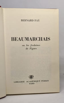 Beaumarchais ou les fredaines de figaro. Fay Bernard