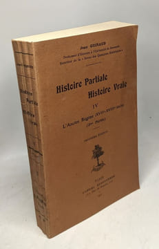 Histoire partiale histoire vrai. IV. L'ancien régime XVIIe-XVIIIe siècles. 2e partie --- 3e édition. Guiraud Jean