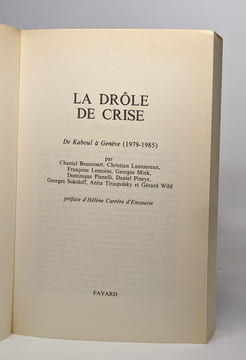 La drole de crise / de kaboul a Genève 1979-1985. Sokoloff Georges