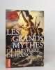 Les grands mythes de l'histoire de France - Des gaulois à de Gaulle. Collectif Makarian Christian