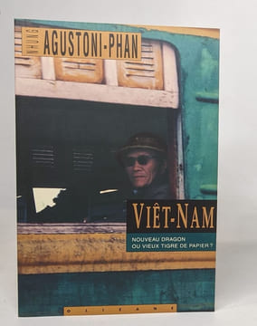 Viêt-Nam. Nouveau dragon ou vieux tigre de papier. Agustoni-Phan Nhung