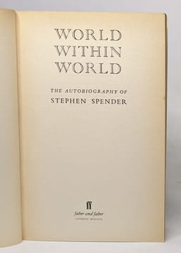 World within World: The Autobiography of Stephen Spender. Spender Stephen