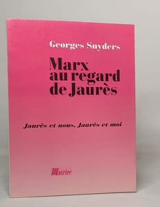 Marx Au Regard De Jaures: Jaurès et nous Jaurès et moi