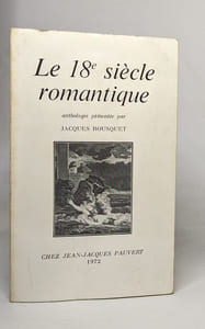 Anthologie du dix-huitième siècle romantique