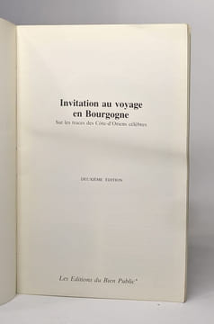 Invitation au voyage en bourgogne - sur les traces des Côte d'Orients celèbres. Renaud Furter