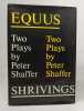 Equus and Shrivings: Two plays. peter-shaffer
