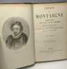 2 VOLUMES: Essais de Montaigne. Nouvelle edition avec des notes choisies dans tous les commentateurs et la traduction de toutes les citations que ...