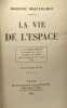 La vie de l'espace. Maeterlinck Maurice