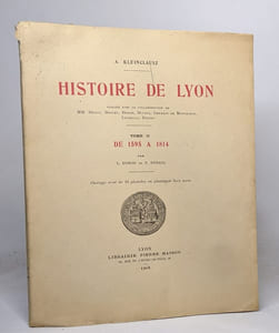 Histoire de lyon - tome II de 1595 à 1814
