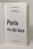 Paris vu du bus. Guillaume Dauteyrac