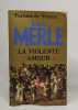 Fortune de France: tome 2 En nos vertes années / tome 5 La violente amour. Merle Robert