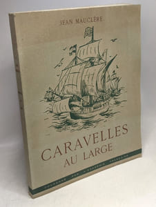 Caravelles au large - illustrations de Jean Dornier - Exemplaire numéroté 792