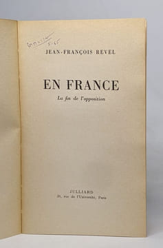 En france - la fin de l'opposition. Revel Jean-François