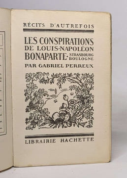 Les conspirations de Louis-Napoléon Bonaparte. Perreux Gabriel