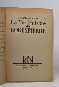 La vie privée de Robespierre. Nabonne Bernard