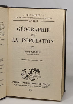 Lot de 2 ouvrages de Pierre George réunis en un seul volume: Géographie de la population / population et peuplement. George Pierre