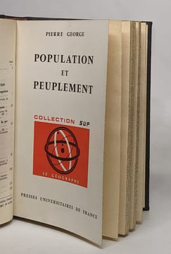 Lot de 2 ouvrages de Pierre George réunis en un seul volume: Géographie de la population / population et peuplement. George Pierre