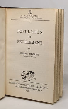 Lot de 2 ouvrages de Pierre George réunis en un seul volume: Géographie de la population / population et peuplement. George Pierre