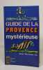 Guide de la provence mystérieuse / Alpes-Maritimes - Var. 