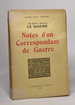 1939-1940 le suicide - notes d'un correspondant de guerre. Lefebvre Jacques-henri