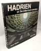 Hadrien et l'architecture romaine. Collection : La démarche des bâtisseurs. Henri Stierlin