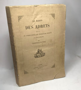 LE BARON DES ADRETS épisode du commencement des guerres de religion du XVI ieme siecle - 3e édition