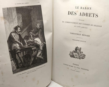 LE BARON DES ADRETS épisode du commencement des guerres de religion du XVI ieme siecle - 3e édition. Ménard Théophile