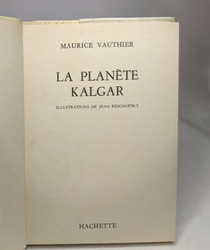 La planète Kalgar - Ill. Reschofsky / Idéal Bibliothèque. Vauthier Maurice