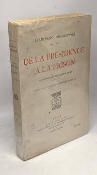 De la présidence à la prison (introduction de Stanton Palen traduction: Renard). Ossendowski Ferdinand