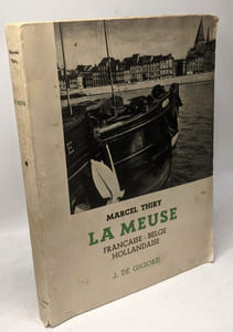 La Meuse. Française - Belge - Hollandaise