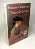 L'All&eacute;e du Roi + L'enfant des lumi&egrave;res --- 2 livres. CHANDERNAGOR FRANCOISE