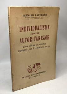 L'individualisme contre autoritarisme. Trois siècles de conflits expliqués par le Dualisme social
