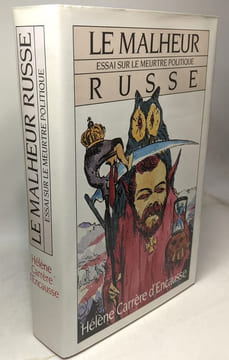 Le Malheur russe : Essai sur le meurtre politique. Hélène Carrère d'Encausse