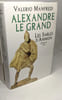 Alexandre Le Grand - 3 tomes: 1/ Le fils du songe + 2/ Les sables d'Ammon + 3/ Les Confins du Monde. Manfredi