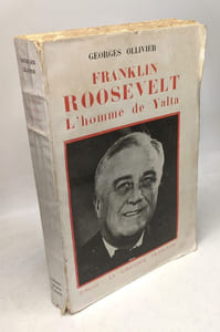 Franklin roosevelt - l'homme de Yalta